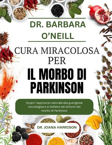 Dr. Barbara O'Neill Cura Miracolosa Per Il Morbo Di Parkinson