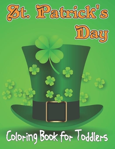 St. Patrick's Day Coloring Book For Toddlers