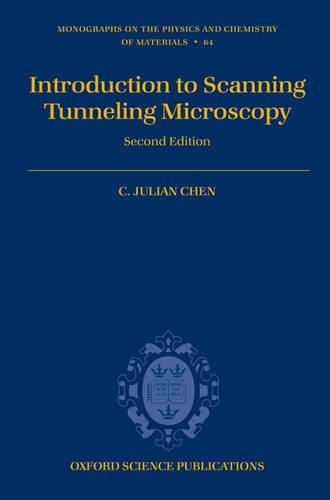 Introduction to Scanning Tunneling Microscopy: (64 Monographs on the Physics and Chemistry of Materials)