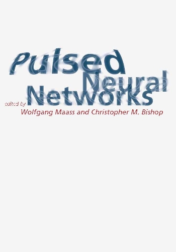 Pulsed Neural Networks: (Pulsed Neural Networks)
