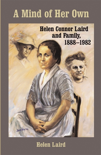 A Mind of Her Own: Helen Connor Laird and Family, 1888-1982(Wisconsin Land and Life)