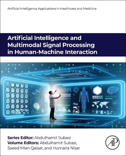 Artificial Intelligence and Multimodal Signal Processing in Human-Machine Interaction: (Artificial Intelligence Applications in Healthcare and Medicine)