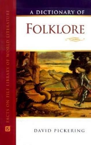 A Dictionary of Folklore: (Facts on File Library of World Literature)