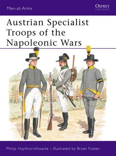 Austrian Specialist Troops of the Napoleonic Wars: My First Library(Men-at-Arms)