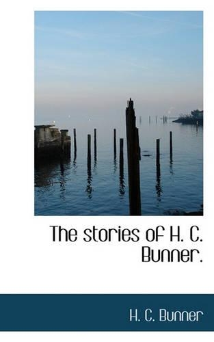 The Stories of H. C. Bunner.