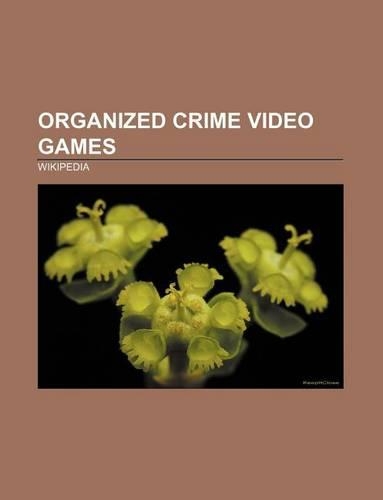 Organized Crime Video Games: Grand Theft Auto: San Andreas, Grand Theft Auto IV, Saints Row 2, Yakuza 3, Grand Theft Auto III(English)