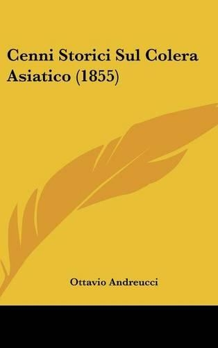Cenni Storici Sul Colera Asiatico (1855): (Italian)