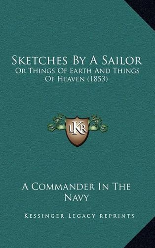Sketches by a Sailor: Or Things of Earth and Things of Heaven (1853)