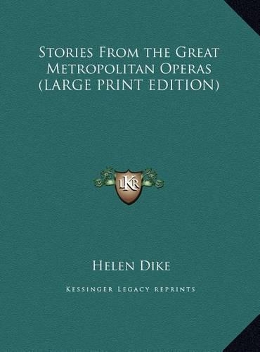 Stories From the Great Metropolitan Operas (LARGE PRINT EDITION)