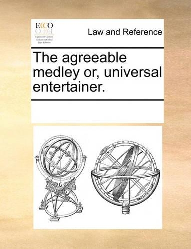 The agreeable medley or, universal entertainer.