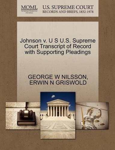 Johnson V. U S U.S. Supreme Court Transcript of Record with Supporting Pleadings
