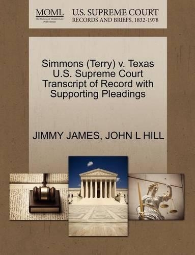 Simmons (Terry) V. Texas U.S. Supreme Court Transcript of Record with Supporting Pleadings