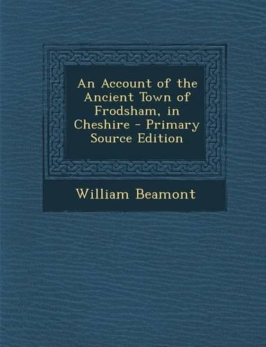 An Account of the Ancient Town of Frodsham, in Cheshire