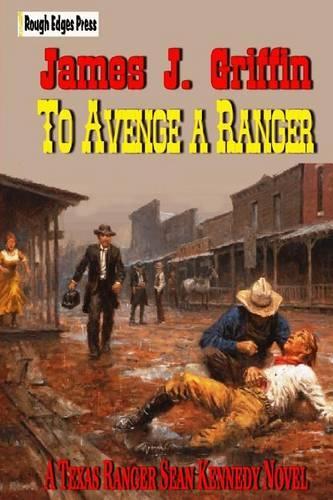 To Avenge a Ranger: A Texas Ranger Sean Kennedy Novel(English)