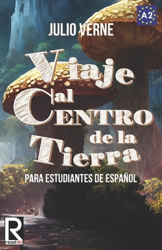 Viaje al centro de la tierra para estudiantes de español
