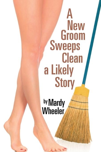 A New Groom Sweeps Clean a Likely Story: (English)