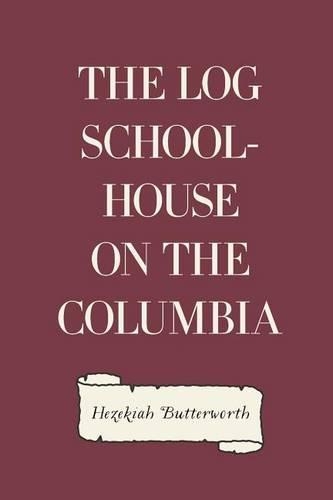 The Log School-House on the Columbia