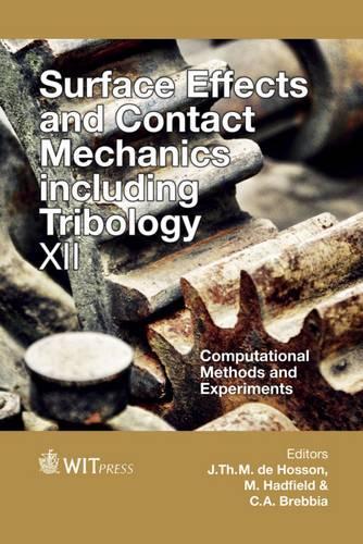 Surface Effects and Contact Mechanics including Tribology XII: Computational Methods and Experiments