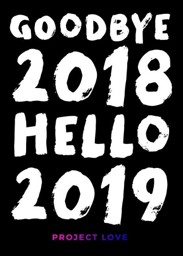 Goodbye 2018, Hello 2019