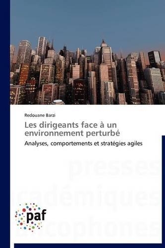 Les Dirigeants Face À Un Environnement Perturbé: (Omn.Pres.Franc.)