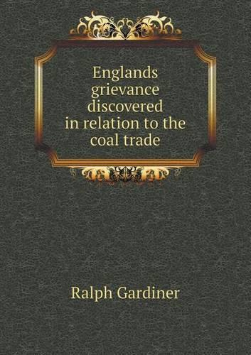 Englands grievance discovered in relation to the coal trade