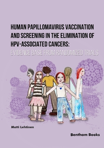Human Papillomavirus Vaccination and Screening in the Elimination of HPV-Associated Cancers