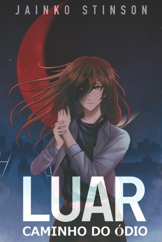 Luar. Caminho do ódio