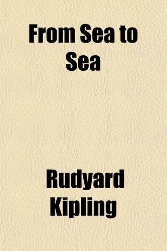 From Sea to Sea (Volume 2); Letters of Travel
