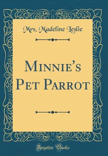 Minnie's Pet Parrot (Classic Reprint)