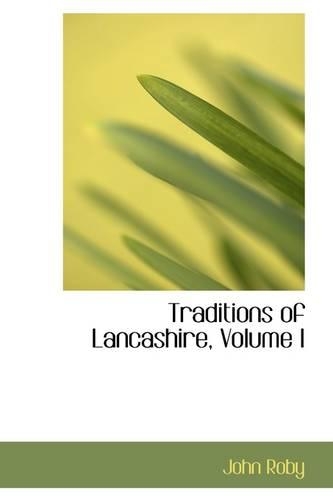 Traditions of Lancashire, Volume I