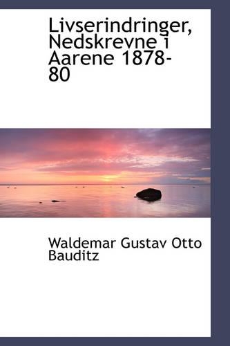 Livserindringer, Nedskrevne I Aarene 1878-80: (English)