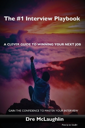 The #1 Interview Playbook: A clever guide to winning your next job(1 Jsq0001)