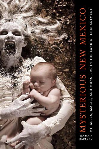 Mysterious New Mexico: Miracles, Magic, and Monsters in the Land of Enchantment(English)