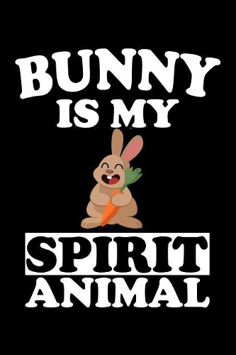 Bunny Is My Spirit Animal