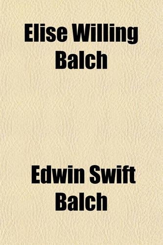 Elise Willing Balch; In Memoriam: (English)