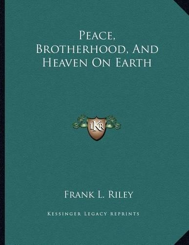 Peace, Brotherhood, and Heaven on Earth