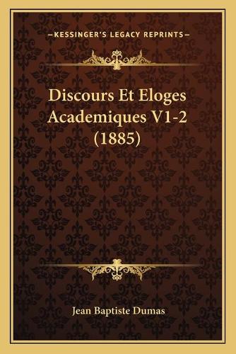 Discours Et Eloges Academiques V1-2 (1885)