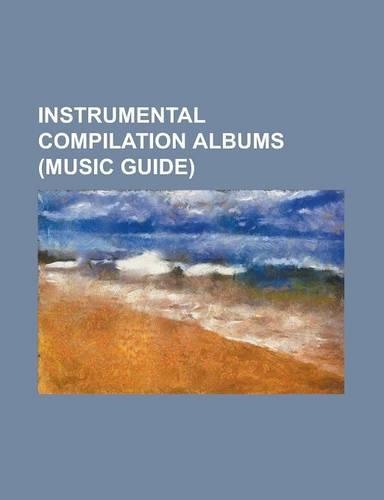 Instrumental Compilation Albums (Music Guide)