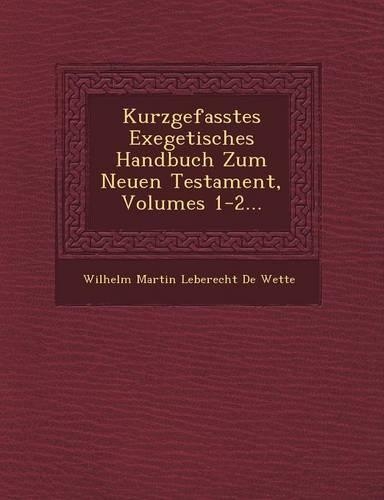 Kurzgefasstes Exegetisches Handbuch Zum Neuen Testament, Volumes 1-2...