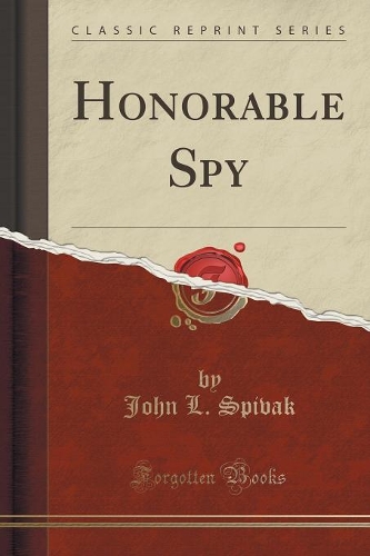 Honorable Spy (Classic Reprint): (English)