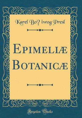 Epimeliæ Botanicæ (Classic Reprint)