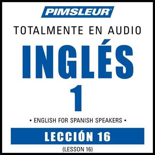 Pimsleur English for Spanish Speakers Level 1 Lesson 16 MP3