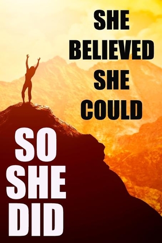 She Believed She Could So She Did