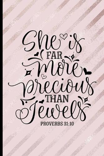 She is Far More Precious Than Jewels Proverbs 31