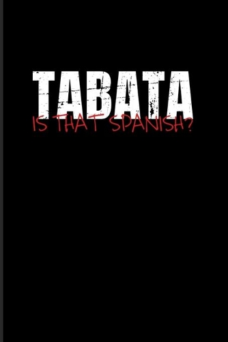 Tabata Is That Spanish: Tabata 2020 Planner - Weekly & Monthly Pocket Calendar - 6x9 Softcover Organizer - For Exercise & High-Intensity Interval Training Fan Fans