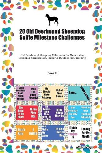 20 Old Deerhound Sheepdog Selfie Milestone Challenges: Old Deerhound Sheepdog Milestones for Memorable Moments, Socialization, Indoor & Outdoor Fun, Training Book 2