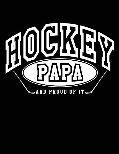Hockey Papa And Proud Of It