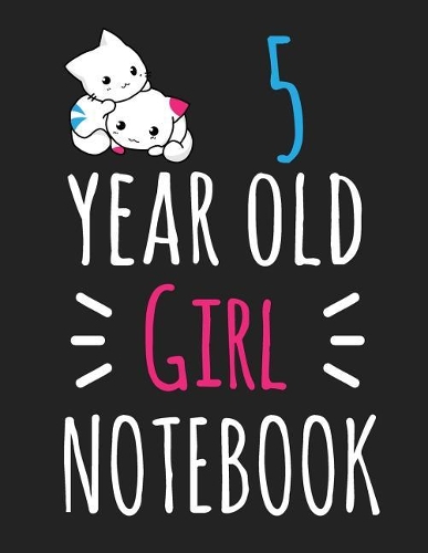 5 Year Old Girl Notebook