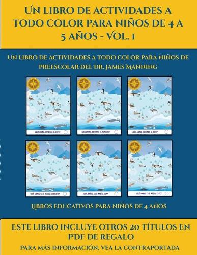 Libros educativos para niños de 4 años (Un libro de actividades a todo color para niños de 4 a 5 años - Vol. 1)