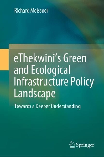 eThekwini’s Green and Ecological Infrastructure Policy Landscape: Towards a Deeper Understanding